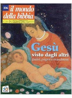 MONDO DELLA BIBBIA (2011) (IL). VOL. 1: GESU' VISTO DAGLI ALTRI: GIUDEI, PAGANI 