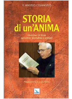 STORIA DI UN'ANIMA. GIUSEPPE DE ROSA SACERDOTE, GIORNALISTA E SCRITTORE