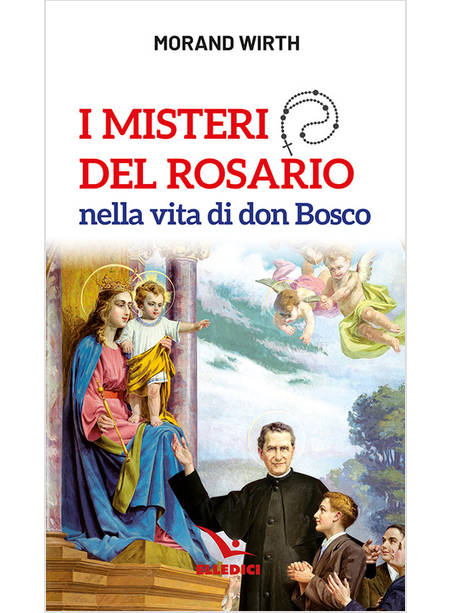 I MISTERI DEL ROSARIO NELLA VITA DI DON BOSCO