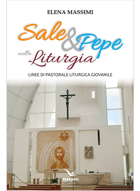 SALE E PEPE NELLA LITURGIA LINEE DI PASTORALE LITURGICA GIOVANILE