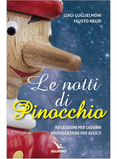 LE NOTTI DI PINOCCHIO RIFLESSIONI PER GIOVANI, PROVOCAZIONI PER ADULTI