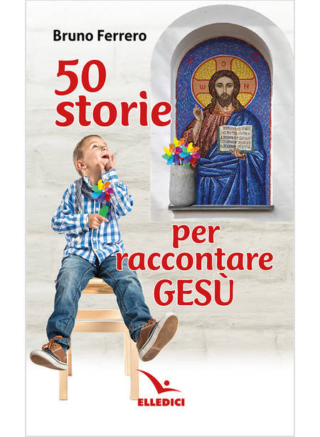 50 STORIE PER RACCONTARE GESU'