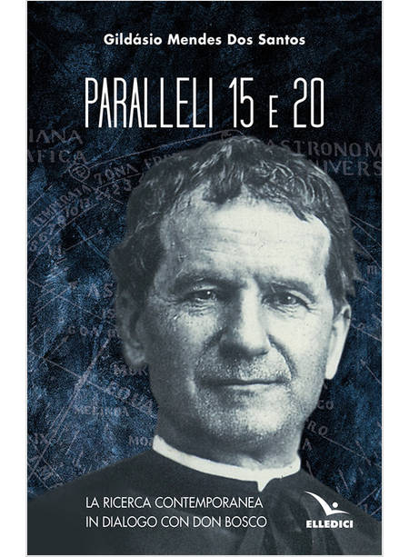 PARALLELI 15 E 20 LA RICERCA CONTEMPORANEA IN DIALOGO CON DON BOSCO