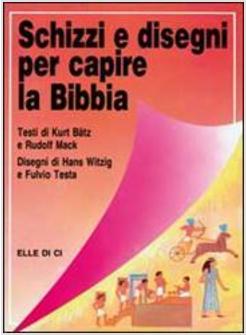 SCHIZZI E DISEGNI PER CAPIRE LA BIBBIA