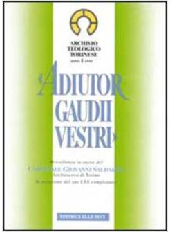 ADIUTOR GAUDII VESTRI MISCELLANEA IN ONORE DEL CARDINALE GIOVANNI SALDARINI