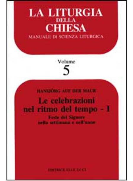 LITURGIA DELLA CHIESA MANUALE DI SCIENZA LITURGICA (LA)