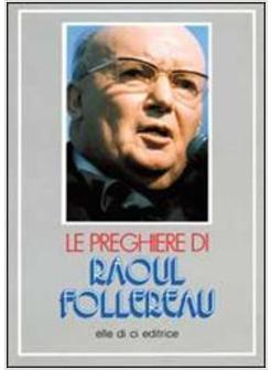 PREGHIERE DI RAOUL FOLLEREAU (LE)