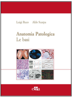 ANATOMIA PATOLOGICA LE BASI TOMO 1