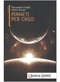 PIANETI PER CASO