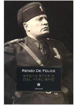 Breve Storia Del Fascismo - De Felice Renzo - Mondadori