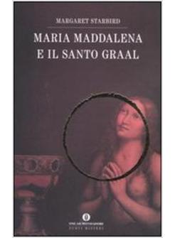 MARIA MADDALENA E IL SANTO GRAAL