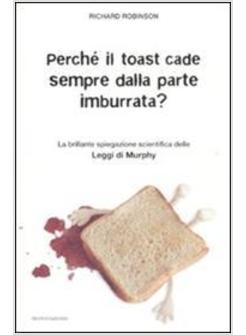 PERCHE' IL TOAST CADE SEMPRE DALLA PARTE IMBURRATA