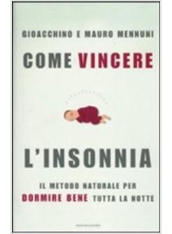 COME VINCERE L'INSONNIA IL METODO NATURALE PER DORMIRE BENE TUTTA LA NOTTE