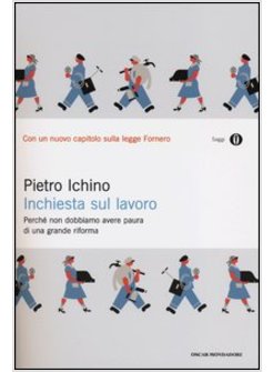 INCHIESTA SUL LAVORO. PERCHE' NON DOBBIAMO AVERE PAURA DI UNA GRANDE RIFORMA