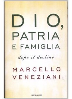 DIO, PATRIA E FAMIGLIA DOPO IL DECLINO