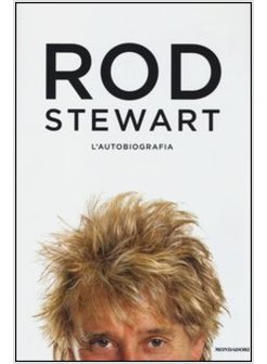 ROD STEWART L'AUTOBIOGRAFIA