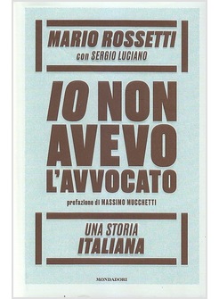 IO NON AVEVO L'AVVOCATO. UNA STORIA ITALIANA