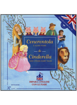 CENERENTOLA E ALTRE FIABE - CINDERELLA AND OTHER FAIRY TALES. CON CD AUDIO