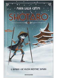 SHOTARO. IL BAMBINO CHE VOLEVA DIVENTARE SAMURAI