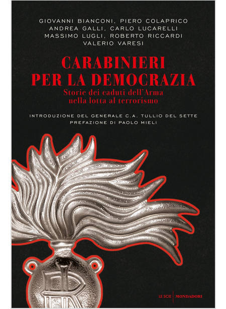 CARABINIERI PER LA DEMOCRAZIA.STORIE DEI CADUTI DELL'ARMA NELLA LOTTA AL TERRORE