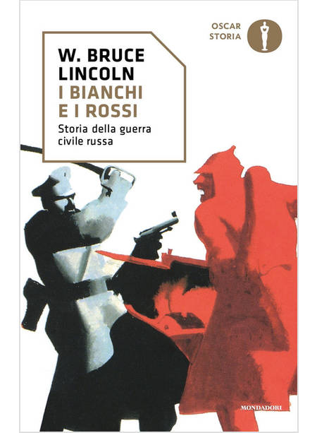 I BIANCHI E I ROSSI. STORIA DELLA GUERRA CIVILE RUSSA