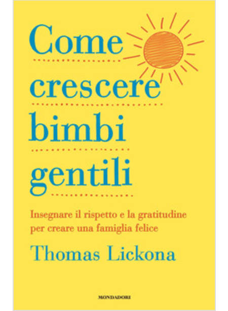 COME CRESCERE BIMBI GENTILI. INSEGNARE IL RISPETTO E LA GRATITUDINE