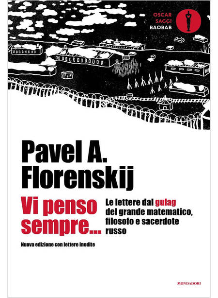 VI PENSO SEMPRE... LE LETTERE DAL GULAG DEL GRANDE MATEMATICO, FILOSOFO E SACERD