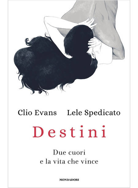 DESTINI. DUE CUORI E LA VITA CHE VINCE