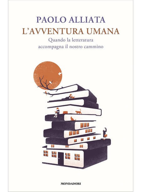 AVVENTURA UMANA. QUANDO LA LETTERATURA ACCOMPAGNA IL NOSTRO CAMMINO (L')