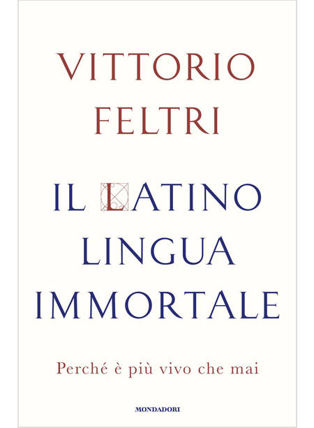 IL LATINO LINGUA IMMORTALE PERCHE' E' PIU' VIVO CHE MAI