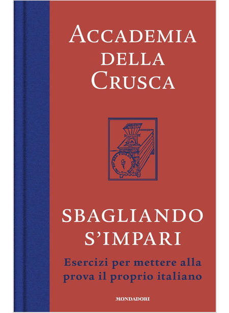 SBAGLIANDO S'IMPARI. ESERCIZI PER METTERE ALLA PROVA IL PROPRIO ITALIANO