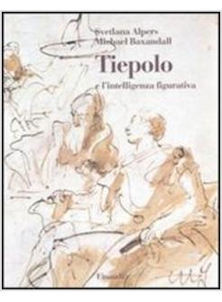 TIEPOLO E L'INTELLIGENZA FIGURATIVA