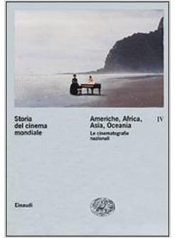 STORIA DEL CINEMA MONDIALE VOL IV - AMERICHE AFRICA ASIA OCEANIA