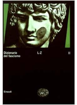 DIZIONARIO DEL FASCISMO L-Z VOL 2