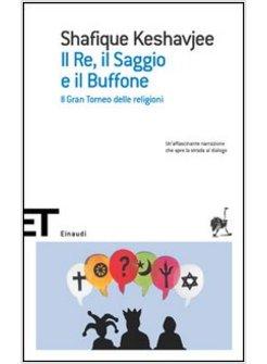 RE IL SAGGIO E IL BUFFONE (IL)