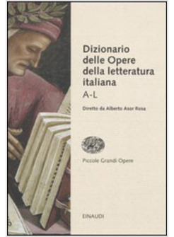 DIZIONARIO DELLE OPERE DELLA LETTERATURA ITALIANA  A-L