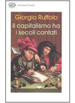 CAPITALISMO HA I SECOLI CONTATI (IL)