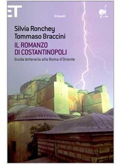 ROMANZO DI COSTANTINOPOLI (IL) GUIDA LETTERARIA ALLA ROMA D'ORIENTE