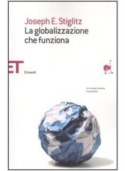 GLOBALIZZAZIONE CHE FUNZIONA (LA)