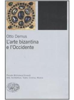 ARTE BIZANTINA E L'OCCIDENTE (L')