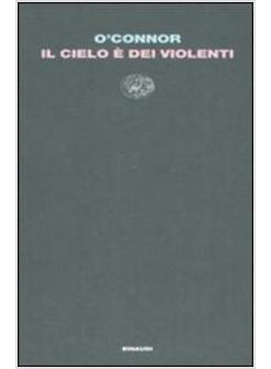 CIELO E' DEI VIOLENTI (IL)