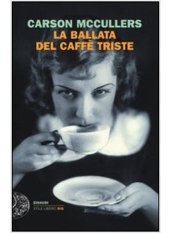 LA BALLATA DEL CAFFE' TRISTE