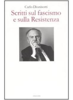 SCRITTI SUL FASCISMO E SULLA RESISTENZA