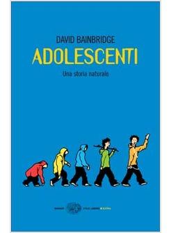 ADOLESCENTI UNA STORIA NATURALE