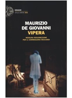 VIPERA. NESSUNA RESURREZIONE PER IL COMMISSARIO RICCIARDI