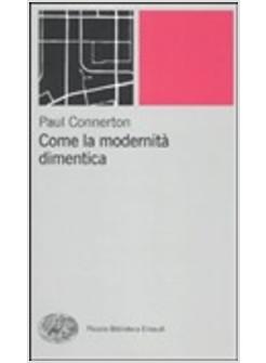 COME LA MODERNITA' DIMENTICA