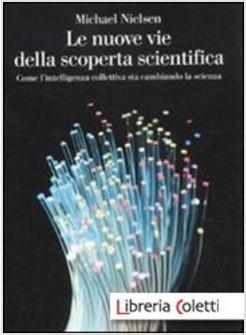 LE NUOVE VIE DELLA SCOPERTA SCIENTIFICA