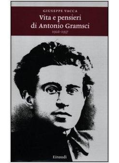 VITA E PENSIERI DI ANTONIO GRAMSCI 1926-1937