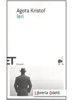 Ieri - Kristof Agota - Einaudi