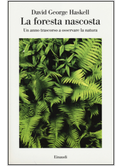 LA FORESTA NASCOSTA. UN ANNO TRASCORSO A OSSERVARE LA NATURA